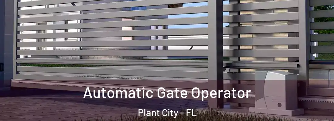 Automatic Gate Operator Plant City - FL
