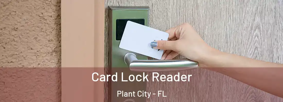 Card Lock Reader Plant City - FL