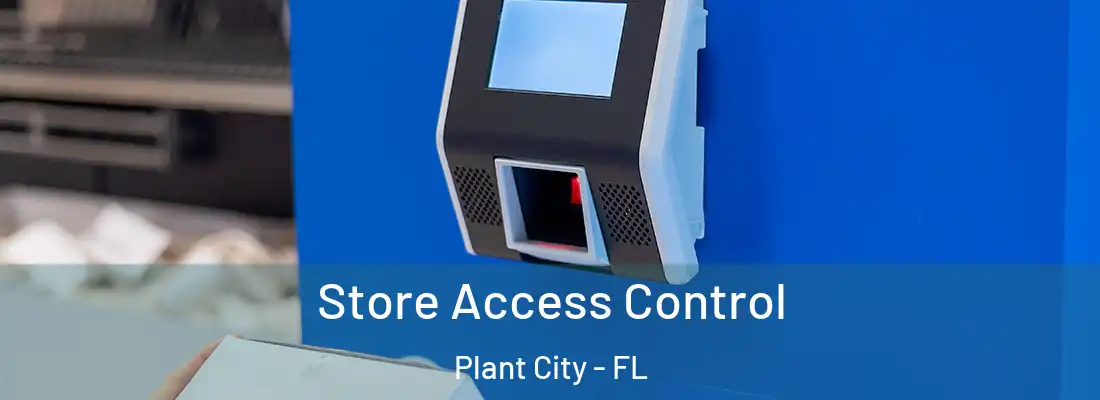 Store Access Control Plant City - FL